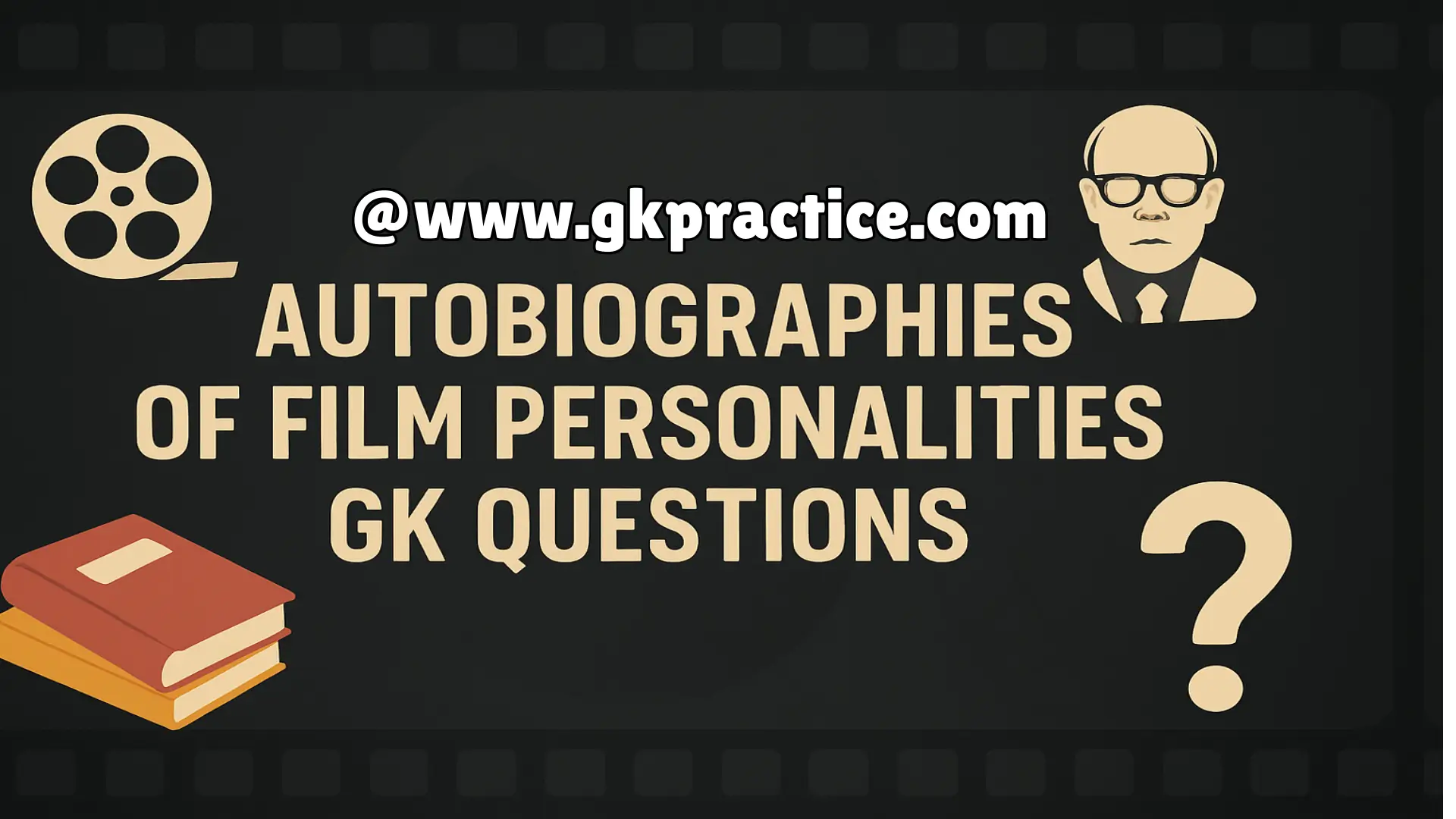 Autobiographies of Film Personalities GK Questions