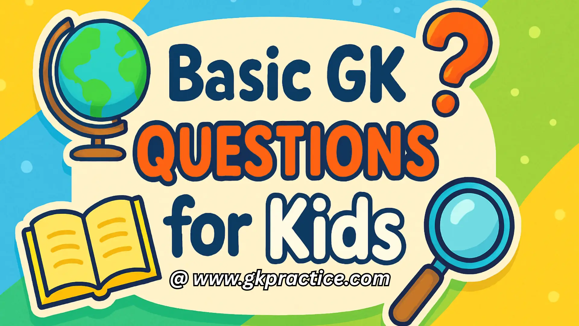 Basic GK Questions for Kids
