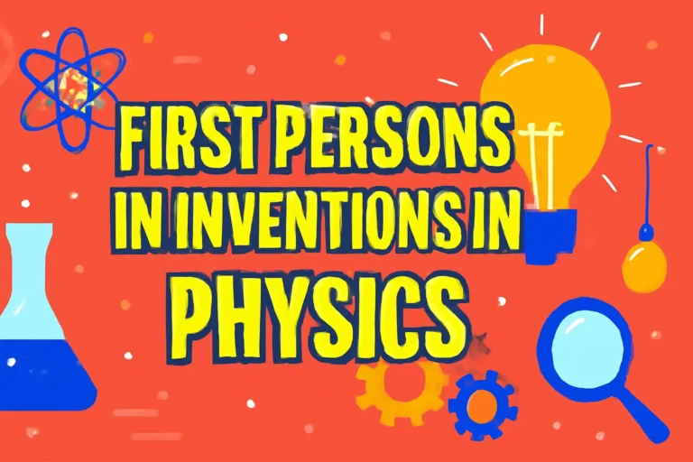 First Persons in Inventions in Physics GK Questions and Answers