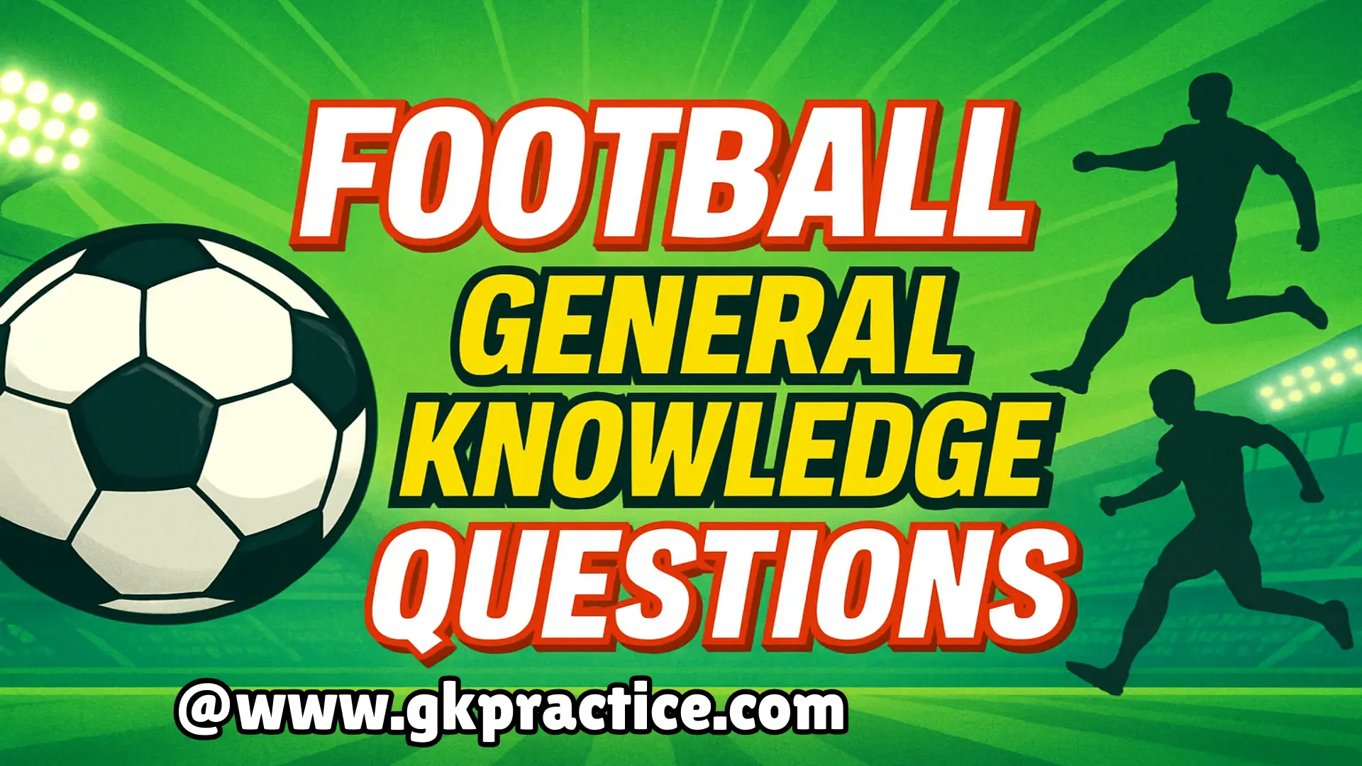 Football General Knowledge Questions