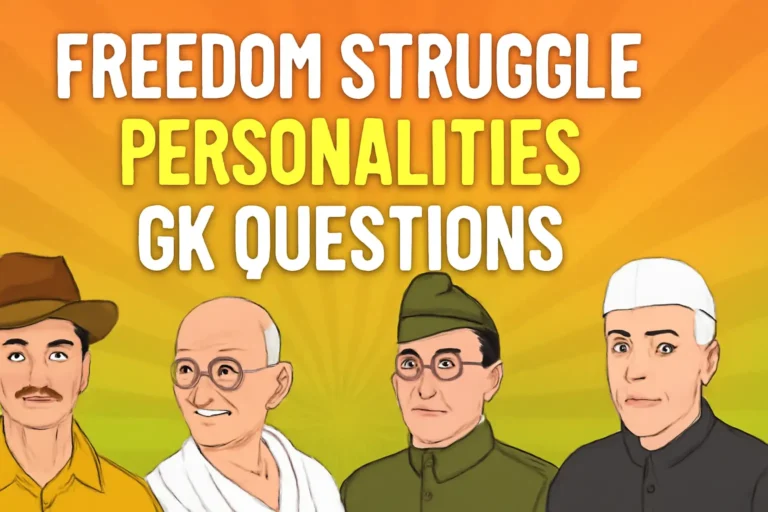 Freedom Struggle Personalities Important GK Questions