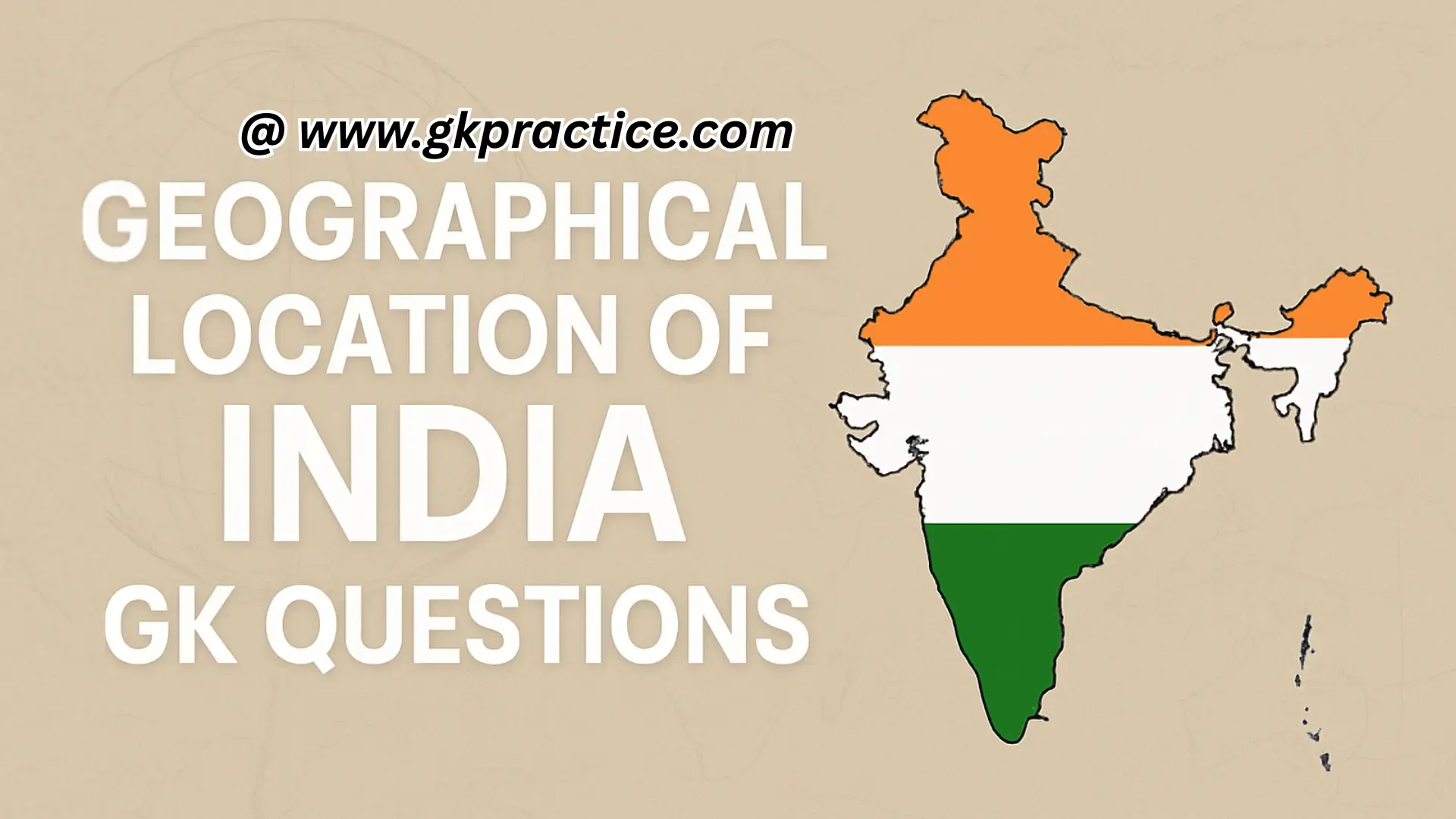 Geographical Location of India GK Questions