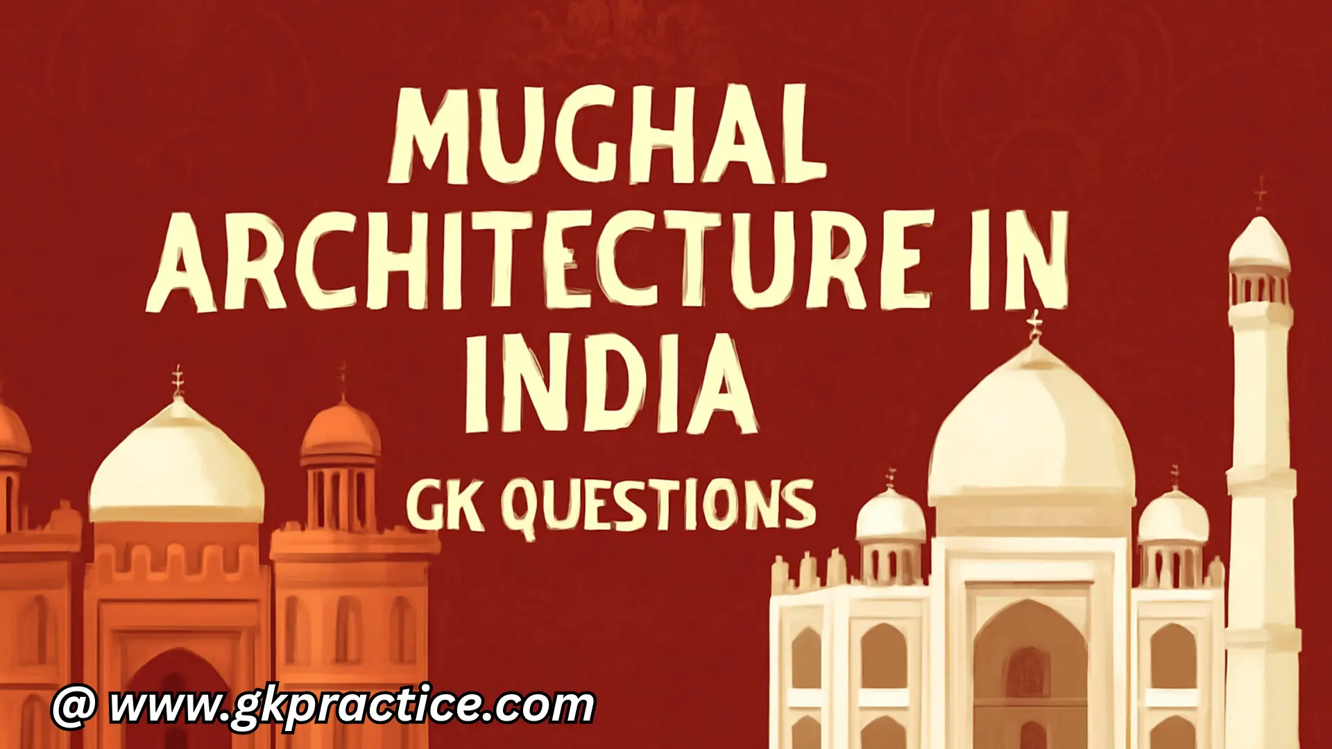 Mughal Architecture in India GK Questions