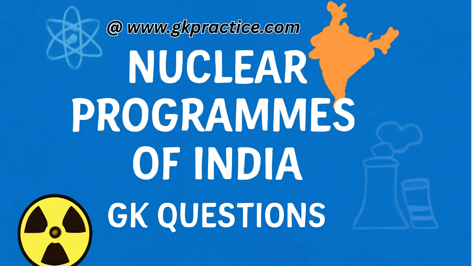 Nuclear Programmes of India GK Questions