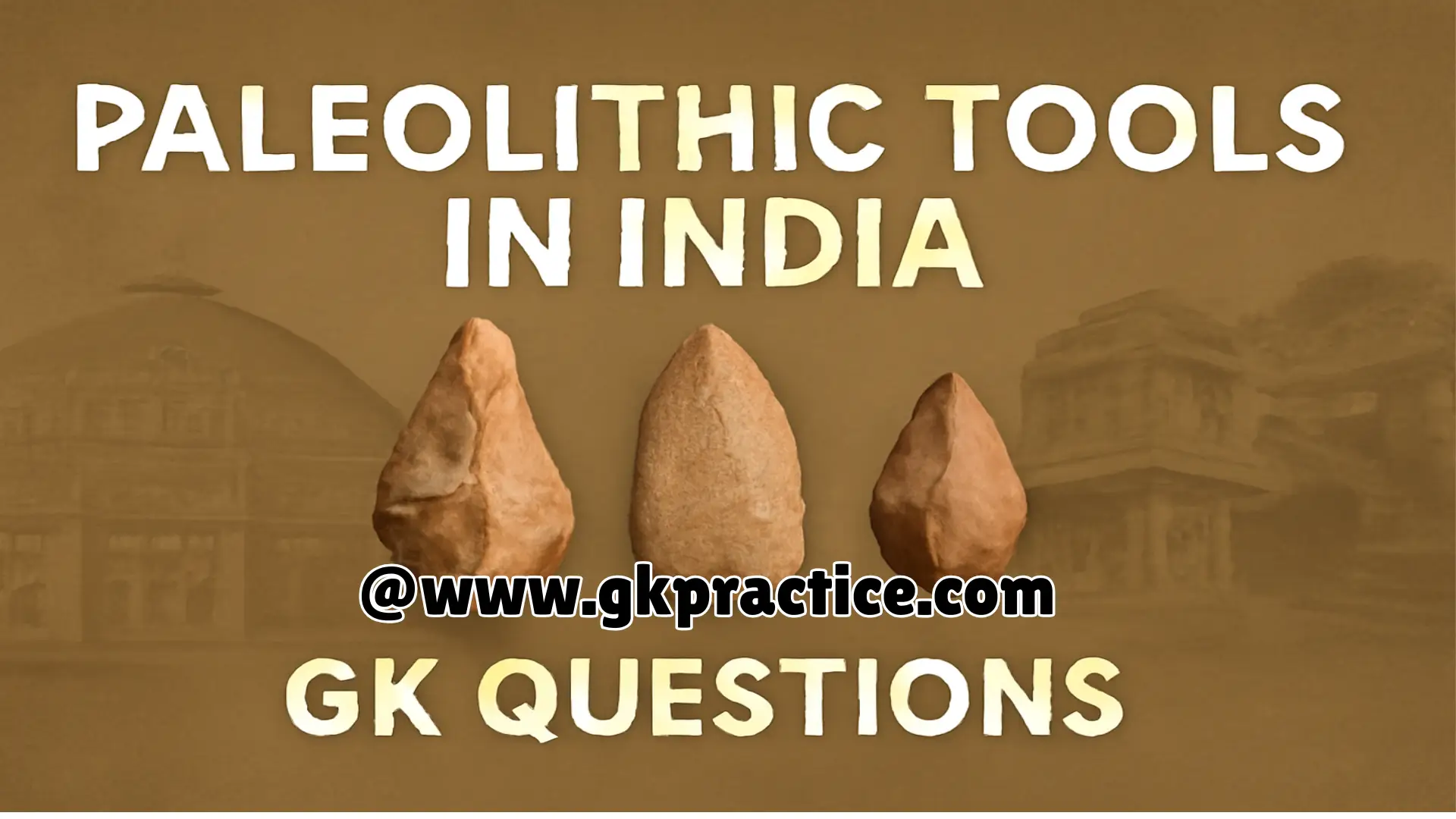 Paleolithic Tools in India GK Questions