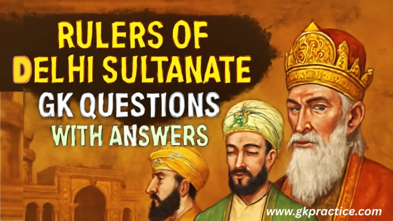 Rulers of Delhi Sultanate GK Questions with Answers