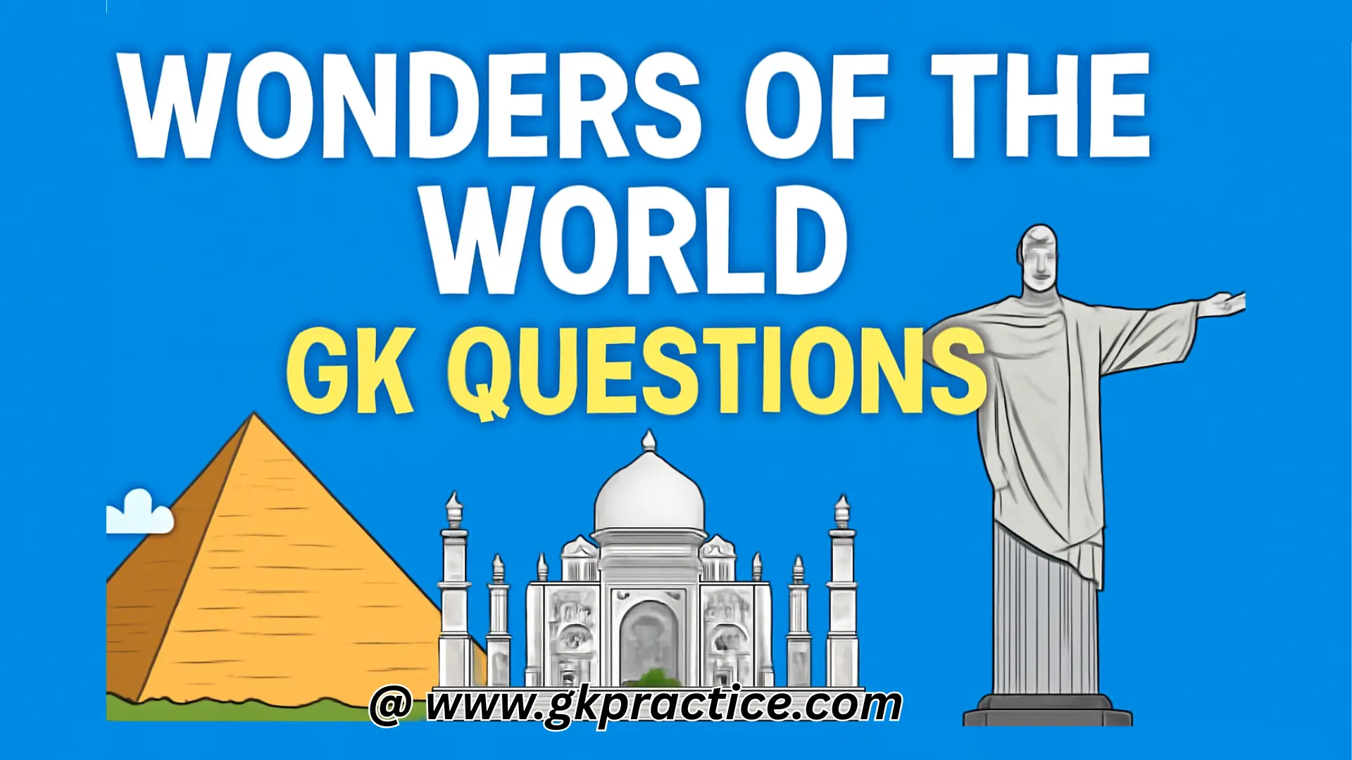 Wonders of the World GK Questions
