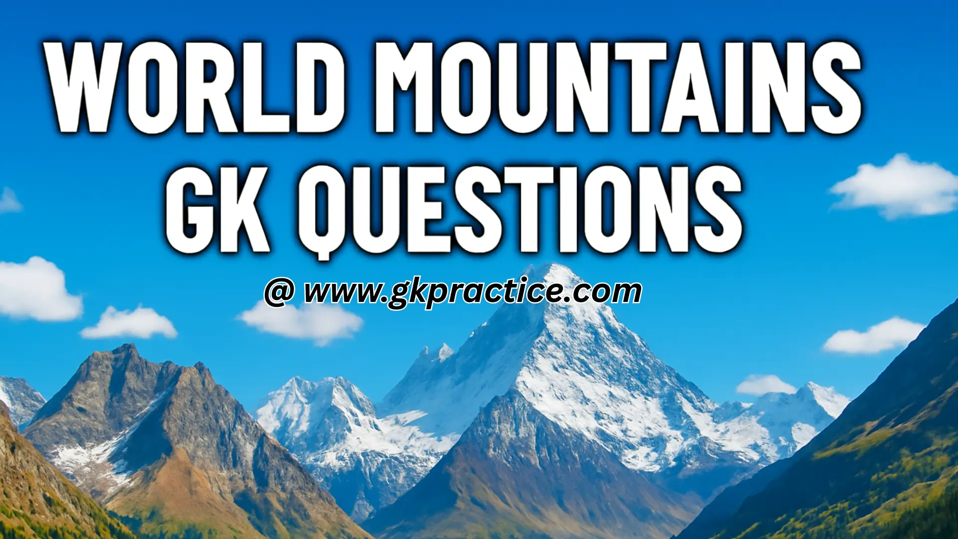 World Mountains GK Questions And Answers