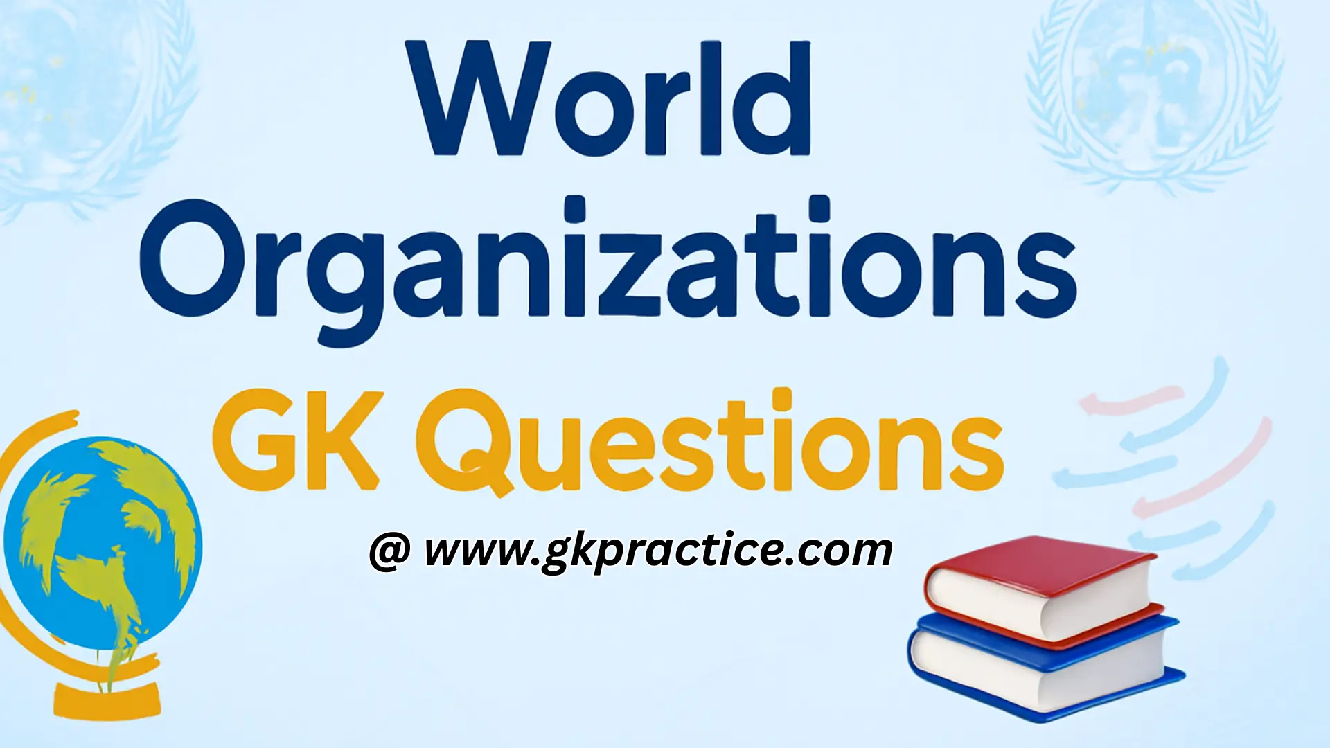World Organizations GK Questions