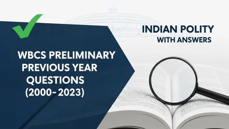 WBCS Preliminary Previous Year Questions (2000–2023) – Indian Polity with Answers